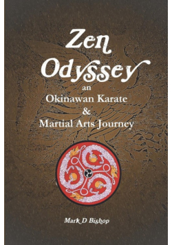 Zen Odyssey, An Okinawan Karate & Martial Arts Journey