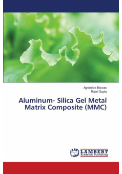 Aluminum- Silica Gel Metal Matrix Composite (MMC)