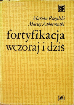 Fortyfikacja wczoraj i dziś