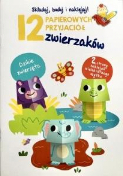 12 papierowych przyjaciół zwierzaków. Dzikie...