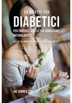 54 Ricette per diabetici per controllare la tua condizione, naturalmente
