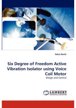 Six Degree of Freedom Active Vibration Isolator Using Voice Coil Motor