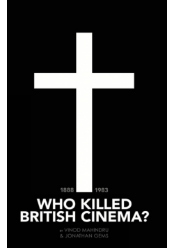 Who Killed British Cinema?