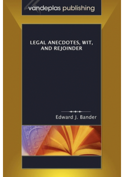 Legal Anecdotes, Wit, and Rejoinder