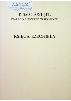 Pismo Święte Starego i Nowego Testamentu Księga Ezechiela