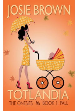 Totlandia - Book 1 (The Onesies, Fall)