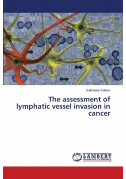 The assessment of lymphatic vessel invasion in cancer