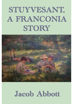 Stuyvesant,  A Franconia Story