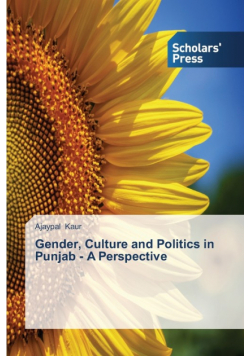 Gender, Culture and Politics in Punjab -  A Perspective
