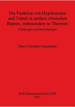 Die Funktion von Hypokausten und Tubuli in antiken römischen Bauten, insbesondere in Thermen