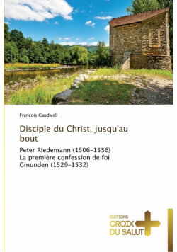 Disciple du christ, jusqu'au bout