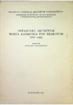 Inwentarz archiwum miasta Kazimierza pod Krakowem 1335 - 1802