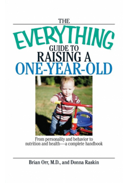 The Everything Guide to Raising a One-Year-Old