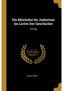 Die Mischehe Im Judentum Im Lichte Der Geschichte