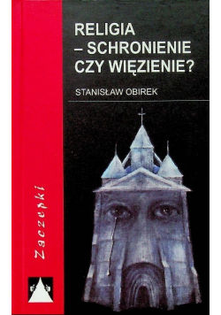 Religia - schronienie czy więzienie