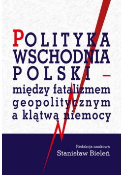 Polityka wschodnia Polski - między fatalizmem