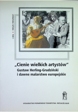 Cienie wielkich artystów Gustaw Herling-Grudziński i dawne malarstwo europejskie