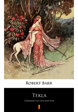 Tekla. A Romance of Love and War