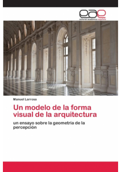 Un modelo de la forma visual de la arquitectura