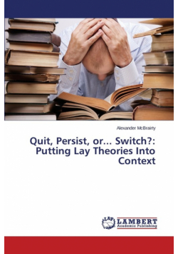 Quit, Persist, or... Switch?