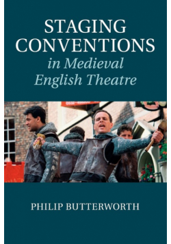 Staging Conventions in Medieval English Theatre