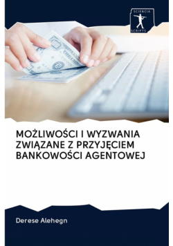 Możliwości I Wyzwania Związane Z Przyjęciem Bankowości Agentowej