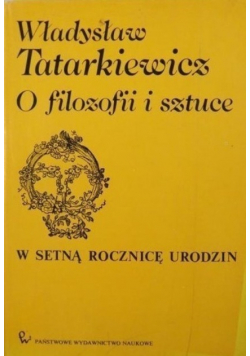 O filozofii i sztuce w setną rocznicę urodzin