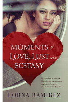 Moments of Love, Lust and Ecstasy