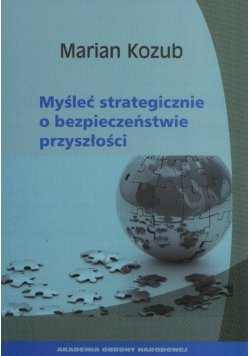 Myśleć Strategicznie o Bezpieczeństwie przyszłości