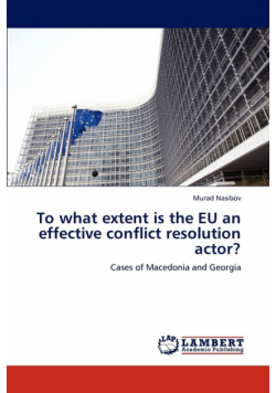To what extent is the EU an effective conflict resolution actor?