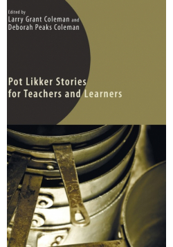 Pot Likker Stories for Teachers and Learners