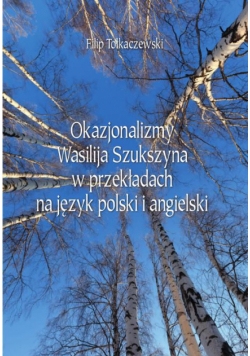 Okazjonalizmy Wasilija Szukszyna w przekładach na język polski i angielski