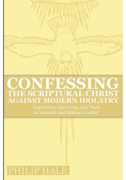 Confessing the Scriptural Christ against Modern Idolatry