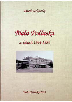 Biała Podlaska w latach 1944 - 1989