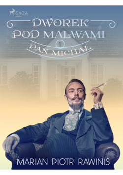 Dworek pod Malwami 1 - Pan Michał