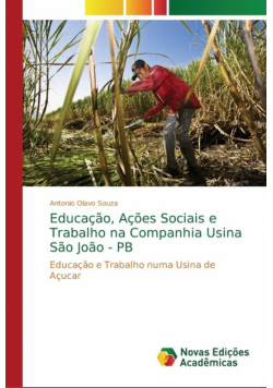 Educação, Ações Sociais e Trabalho na Companhia Usina São João - PB