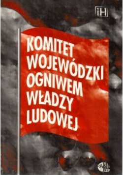 Komitet Wojewódzki Ogniwem Władzy Ludowej