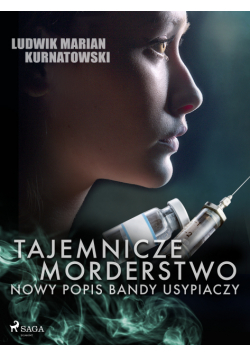 Tajemnicze morderstwo, nowy popis bandy usypiaczy