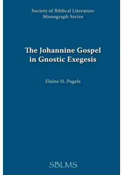The Johannine Gospel in Gnostic Exegesis