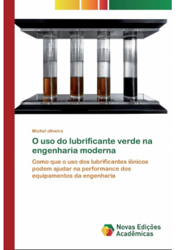 O uso do lubrificante verde na engenharia moderna