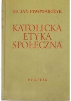Katolicka etyka społeczna Tom I