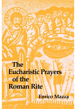 The Eucharistic Prayers of the Roman Rite
