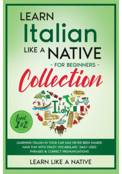 Learn Italian Like a Native for Beginners Collection - Level 1 & 2