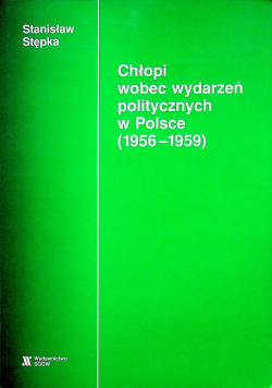Chłopi wobec wydarzeń politycznych w Polsce 1956 - 1959