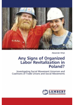 Any Signs of Organized Labor Revitalization in Poland?
