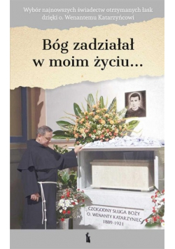 Bóg zadziałał w moim życiu