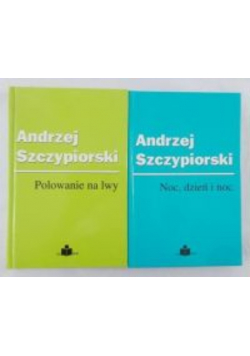Szczypiorski Andrzej - Polowanie na lwy / Noc, dzień i noc