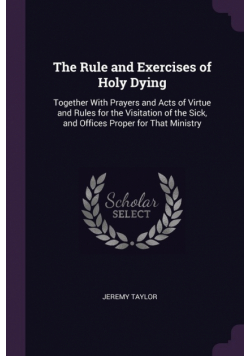 The Rule and Exercises of Holy Dying