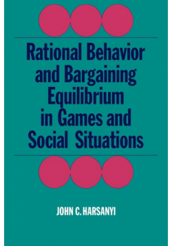 Rational Behaviour and Bargaining Equilibrium in Games and Social Situations