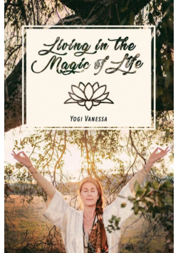 Living In The Magic Of LIfe